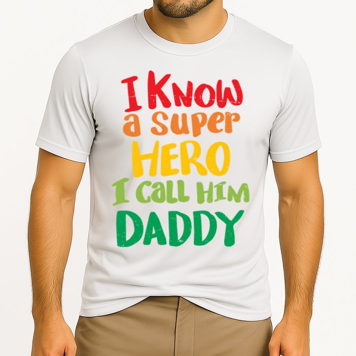 I Know A Super Hero I Call Him Daddy Performance Shirt