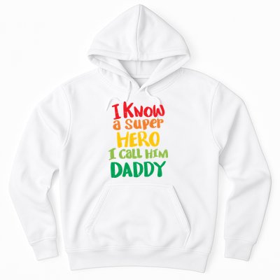 I Know A Super Hero I Call Him Daddy Hoodie