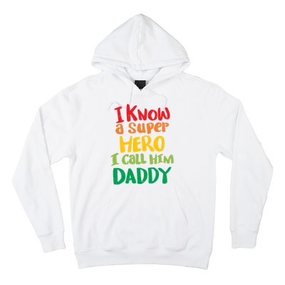 I Know A Super Hero I Call Him Daddy Hoodie