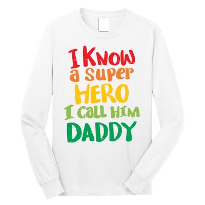 I Know A Super Hero I Call Him Daddy Long Sleeve Shirt