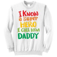 I Know A Super Hero I Call Him Daddy Sweatshirt