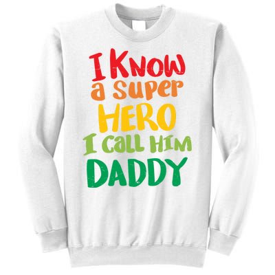 I Know A Super Hero I Call Him Daddy Sweatshirt