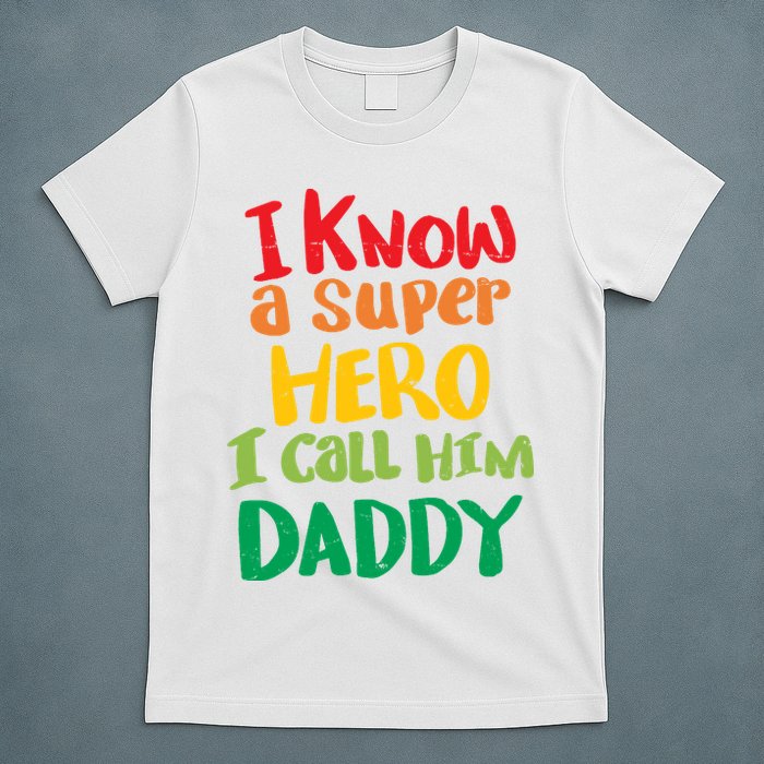 I Know A Super Hero I Call Him Daddy T-Shirt