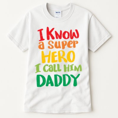 I Know A Super Hero I Call Him Daddy Tall T-Shirt