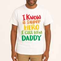 I Know A Super Hero I Call Him Daddy Tall T-Shirt