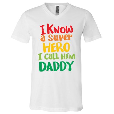 I Know A Super Hero I Call Him Daddy V-Neck T-Shirt