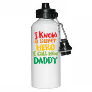 I Know A Super Hero I Call Him Daddy Aluminum Water Bottle