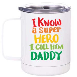 I Know A Super Hero I Call Him Daddy 12 oz Stainless Steel Tumbler Cup