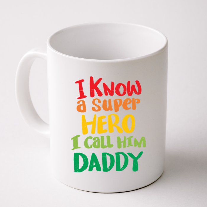 I Know A Super Hero I Call Him Daddy Coffee Mug