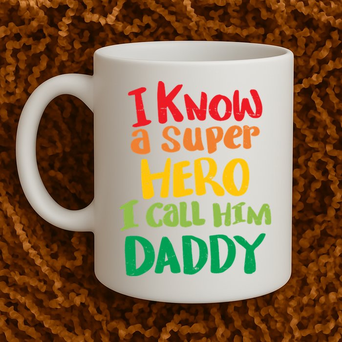 I Know A Super Hero I Call Him Daddy Mug