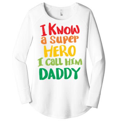 I Know A Super Hero I Call Him Daddy Women's Perfect Tri Tunic Long Sleeve Shirt