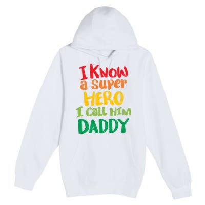 I Know A Super Hero I Call Him Daddy Premium Pullover Hoodie