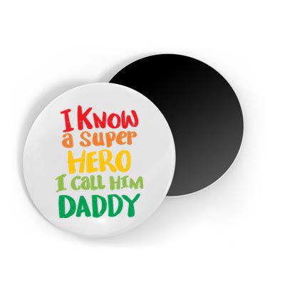 I Know A Super Hero I Call Him Daddy Magnet