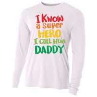 I Know A Super Hero I Call Him Daddy Cooling Performance Long Sleeve Crew