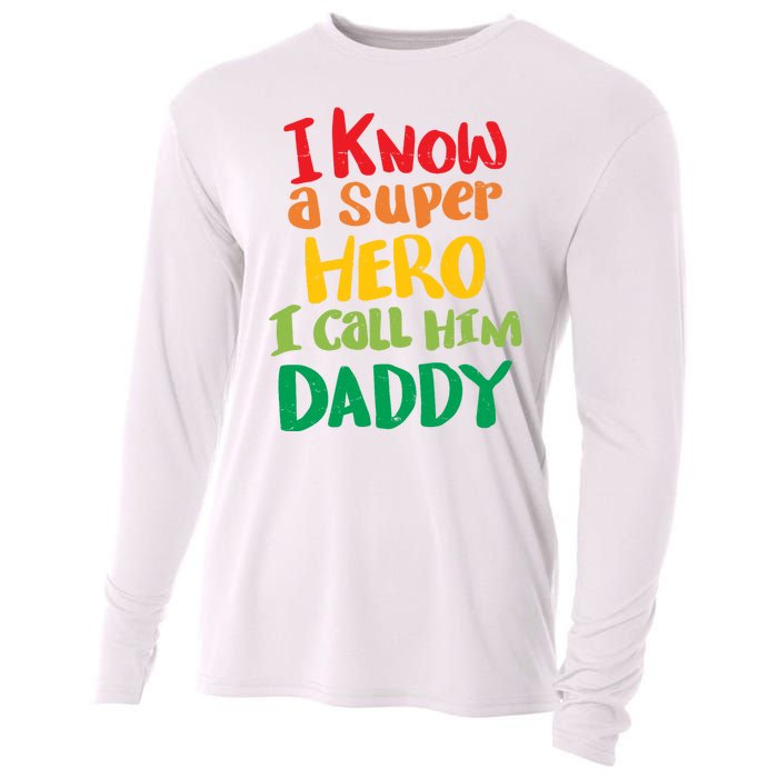 I Know A Super Hero I Call Him Daddy Cooling Performance Long Sleeve Crew