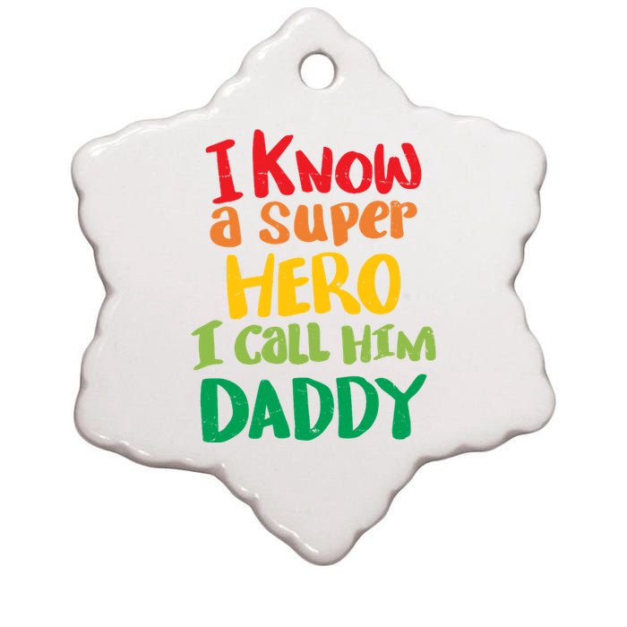 I Know A Super Hero I Call Him Daddy Ceramic Star Ornament