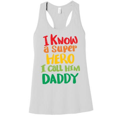 I Know A Super Hero I Call Him Daddy Women's Racerback Tank