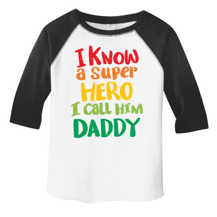 I Know A Super Hero I Call Him Daddy Toddler Fine Jersey T-Shirt