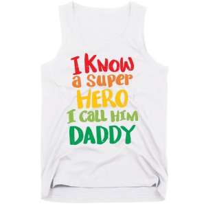 I Know A Super Hero I Call Him Daddy Tank Top