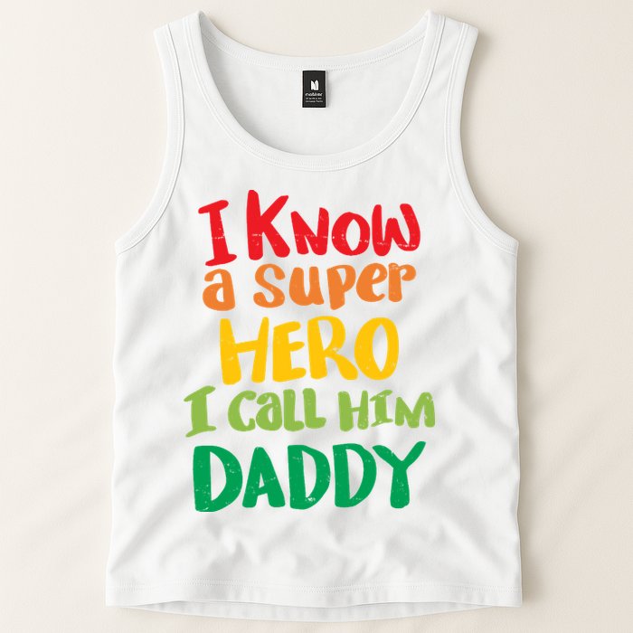 I Know A Super Hero I Call Him Daddy Tank Top