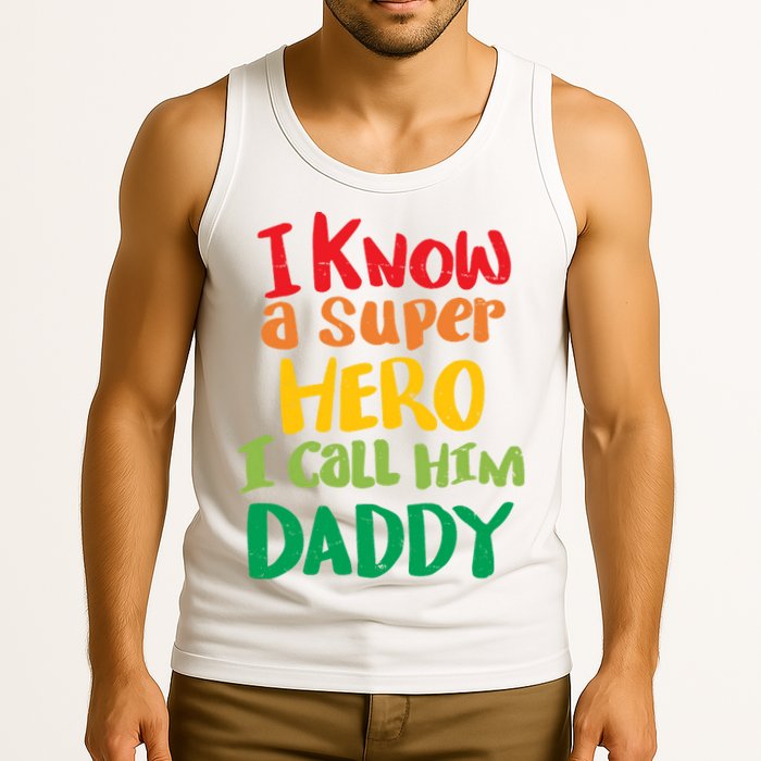 I Know A Super Hero I Call Him Daddy Tank Top