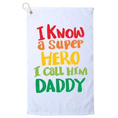 I Know A Super Hero I Call Him Daddy Golf Towel
