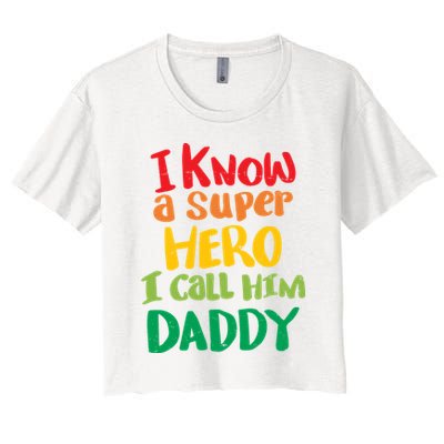 I Know A Super Hero I Call Him Daddy Crop Top
