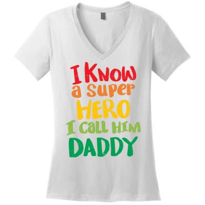 I Know A Super Hero I Call Him Daddy Women's V-Neck T-Shirt