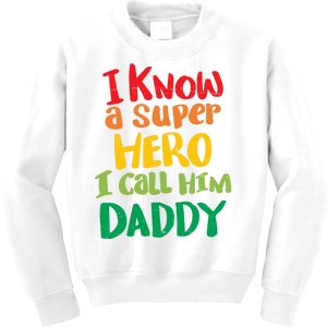 I Know A Super Hero I Call Him Daddy Kids Sweatshirt