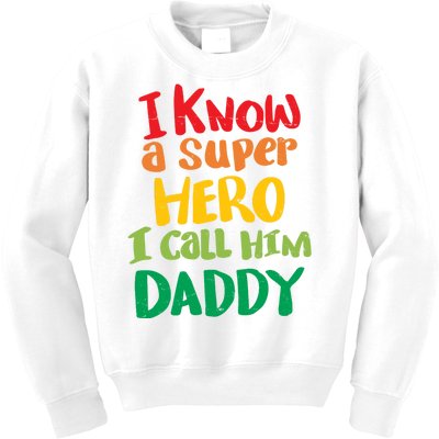 I Know A Super Hero I Call Him Daddy Kids Sweatshirt