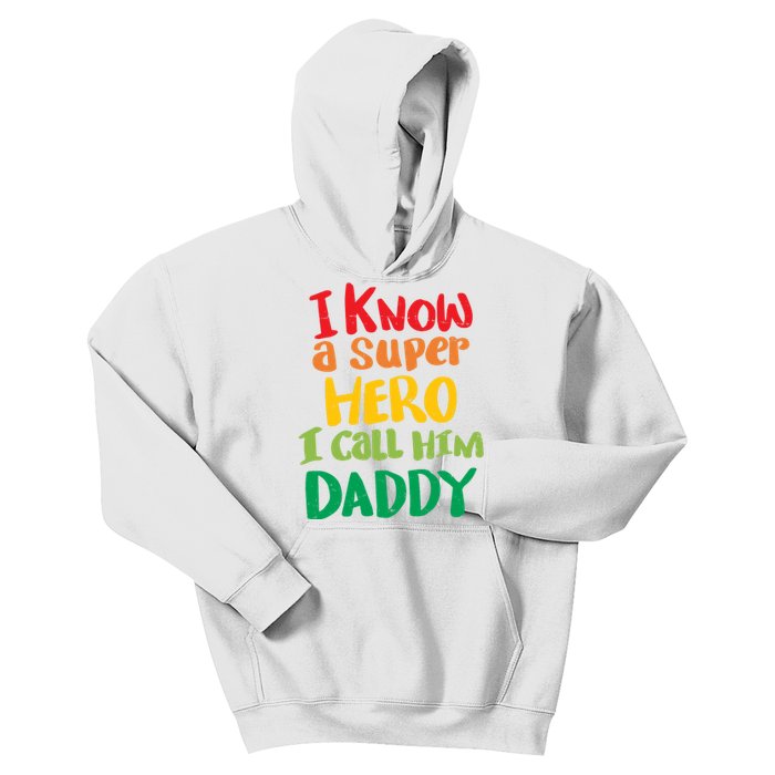 I Know A Super Hero I Call Him Daddy Kids Hoodie