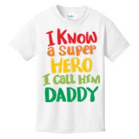 I Know A Super Hero I Call Him Daddy Kids T-Shirt