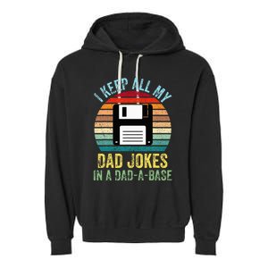 I Keep All My Dad Jokes In A DadABase Garment-Dyed Fleece Hoodie