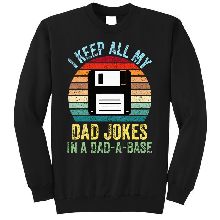 I Keep All My Dad Jokes In A DadABase Sweatshirt