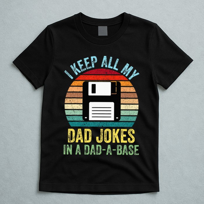 I Keep All My Dad Jokes In A DadABase T-Shirt