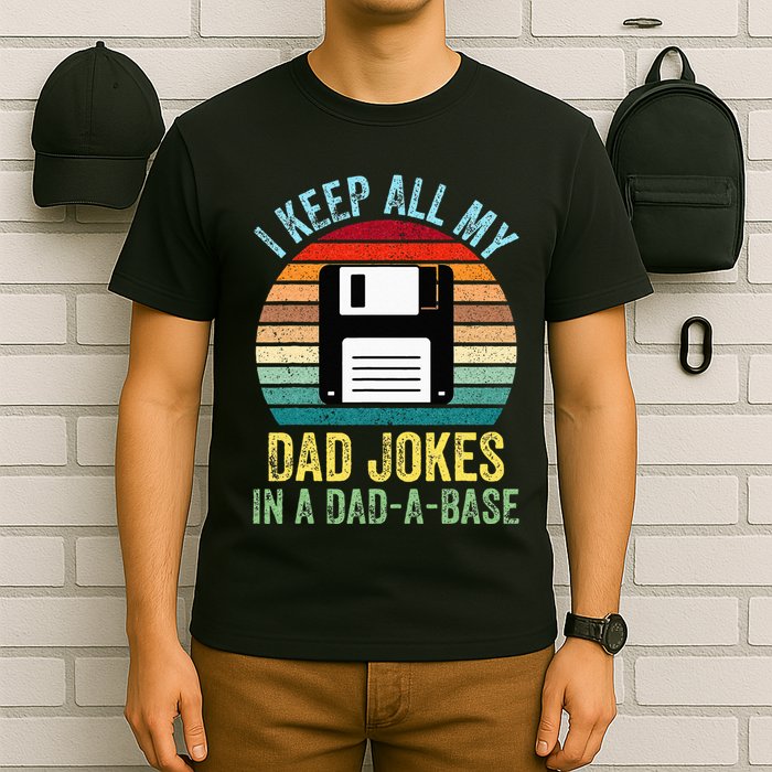 I Keep All My Dad Jokes In A DadABase T-Shirt
