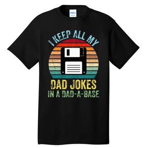 I Keep All My Dad Jokes In A DadABase Tall T-Shirt