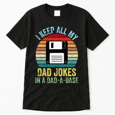 I Keep All My Dad Jokes In A DadABase Tall T-Shirt
