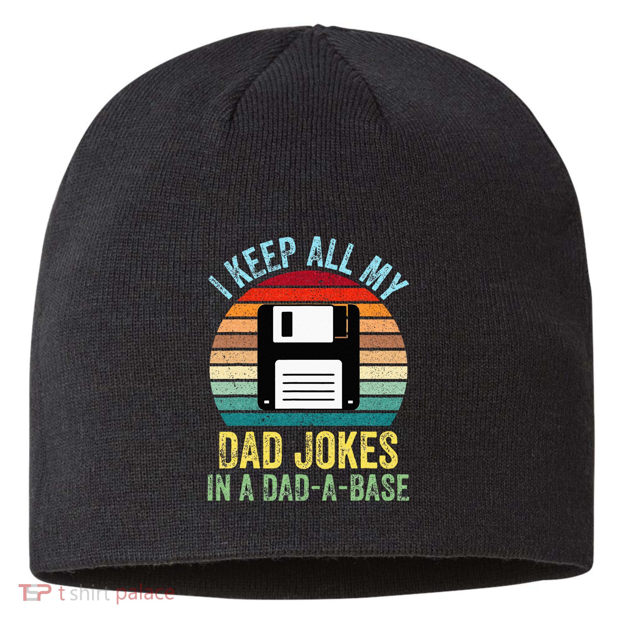 I Keep All My Dad Jokes In A DadABase Sustainable Beanie