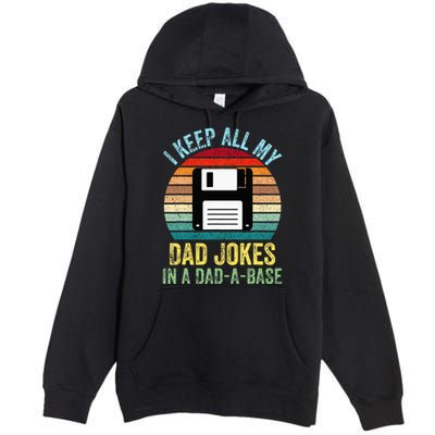 I Keep All My Dad Jokes In A DadABase Premium Pullover Hoodie