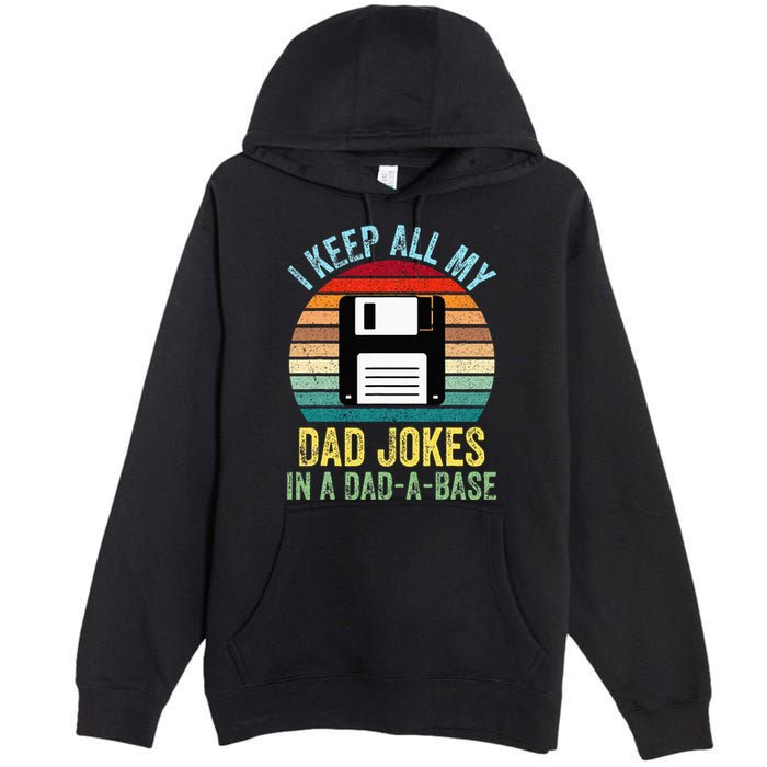 I Keep All My Dad Jokes In A DadABase Premium Pullover Hoodie