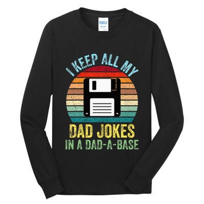 I Keep All My Dad Jokes In A DadABase Tall Long Sleeve T-Shirt