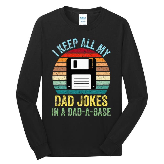 I Keep All My Dad Jokes In A DadABase Tall Long Sleeve T-Shirt