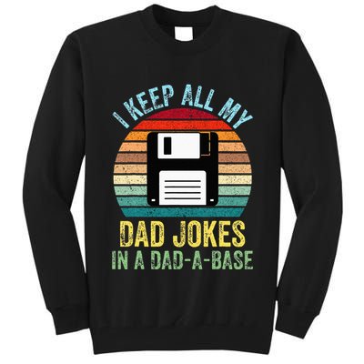 I Keep All My Dad Jokes In A DadABase Tall Sweatshirt