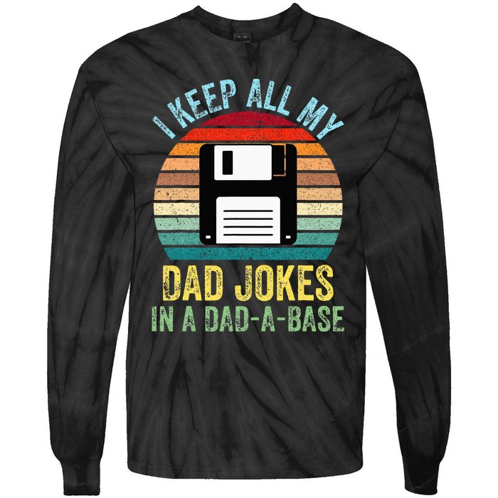 I Keep All My Dad Jokes In A DadABase Tie-Dye Long Sleeve Shirt