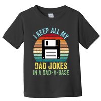I Keep All My Dad Jokes In A DadABase Toddler T-Shirt