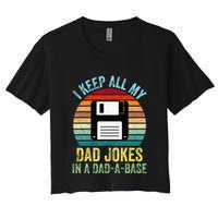 I Keep All My Dad Jokes In A DadABase Crop Top