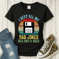 I Keep All My Dad Jokes In A DadABase Womens T-Shirt