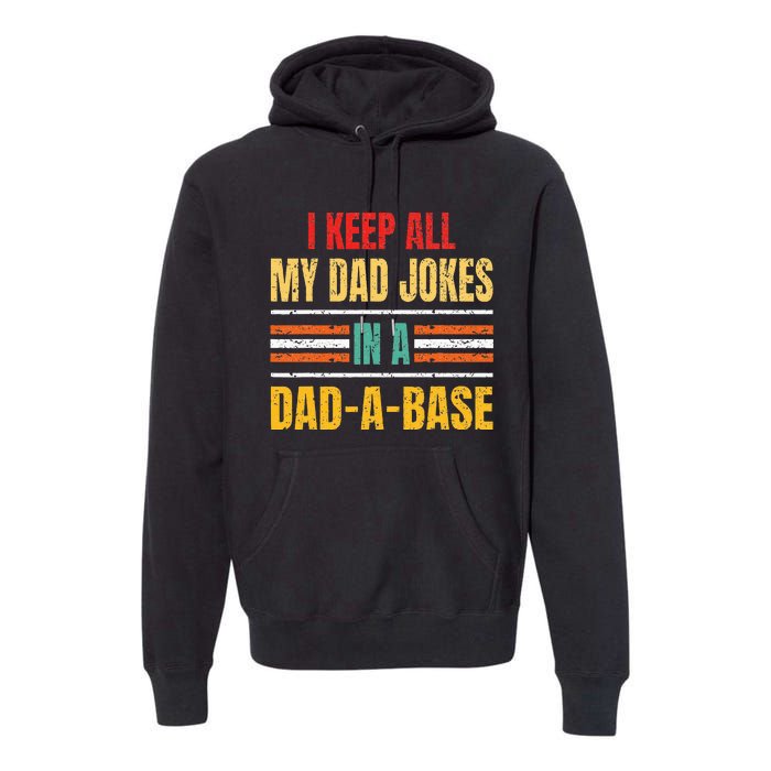 I Keep All My Dad Jokes In A DadABase Father's Day Vintage Premium Hoodie