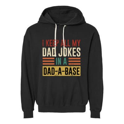 I Keep All My Dad Jokes In A Dadabase Garment-Dyed Fleece Hoodie